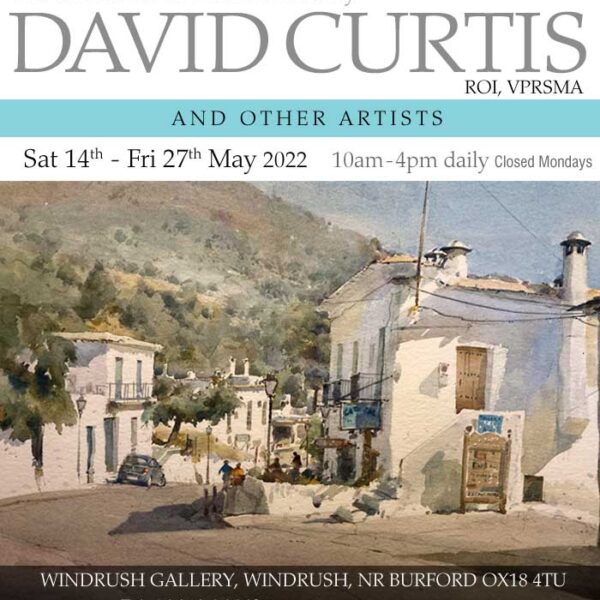 AN EXHIBITION OF WATERCOLOURS BY DAVID CURTIS, THE WINDRUSH GALLERY, MAY 2022